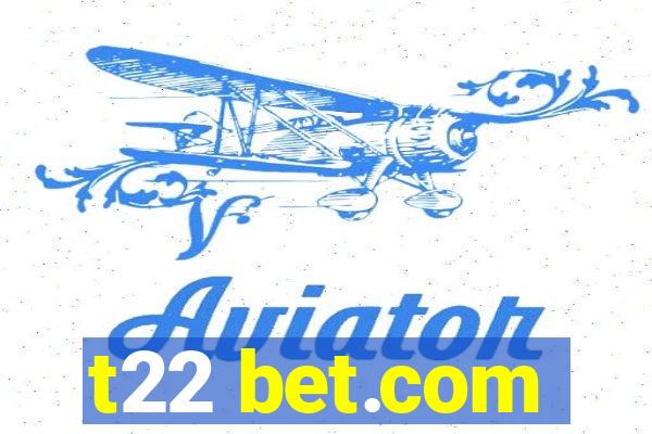 t22 bet.com